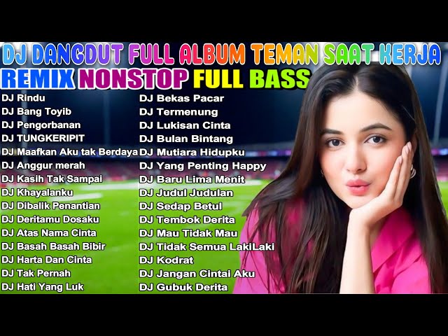 🔴 24/7 LIVE: DJ DANGDUT ENAK DI DENGAR TERBAIK FULL BASS  -  DJ ENAK NEMANI SAMBIL SANTAI #005