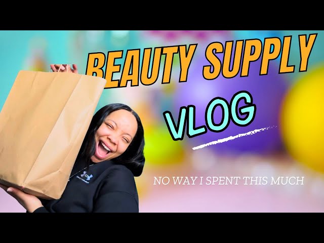 I SPENT OVER $300 AT THE BEAUTY SUPPLY STORE