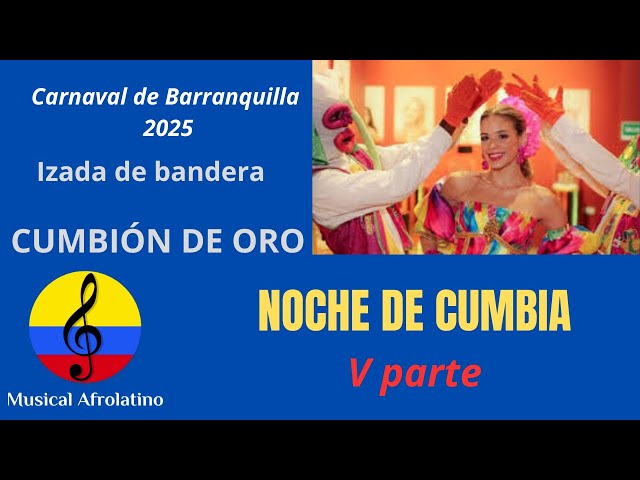 Noche de cumbia, reina y Rey Momo, Carnaval de Barranquilla 2025, V parte