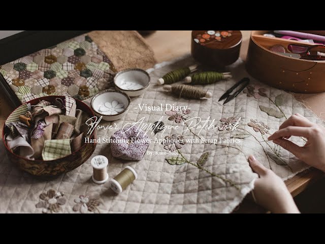 Visual Diary #58 | Hand Stitching Flower Applique Patchwork with Scrap Fabrics