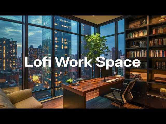 Office Lofi Background 🗽 Deep Focus Study/Work Concentration [chill lo-fi hip hop beats]