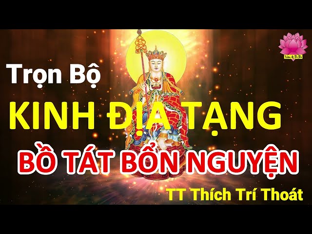 KINH ĐỊA TẠNG BỒ TÁT BỔN NGUYỆN ( có chữ dễ đọc) RẤT TỐT CHO VONG LINH VÀ THAI NHI | THÍCH TRÍ THOÁT