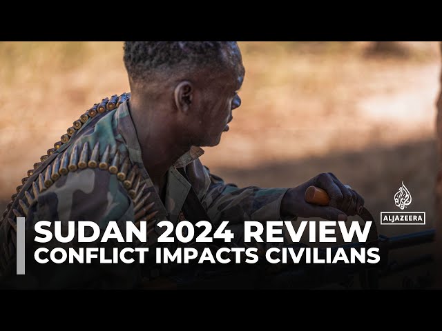 Sudan war in 2024: An overview of fighting and hardship