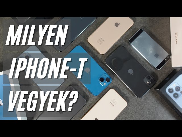 Milyen iPhone -t vegyek 2021 végén - 2022 elején?