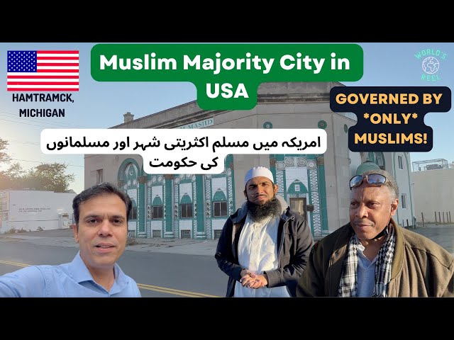 Inside America’s only Muslim Majority City Hamtramck,MI |Canada & USA