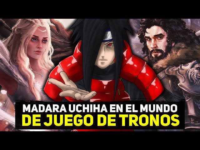 QHPS Madara Uchiha en el mundo de Juego de Tronos parte 2 | QHPS Naruto 2022