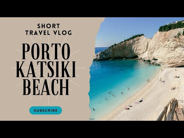 Porto Katsiki beach Lefkada 2024 | short travel vlog