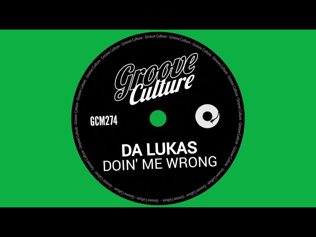 Da Lukas - Doin' Me Wrong