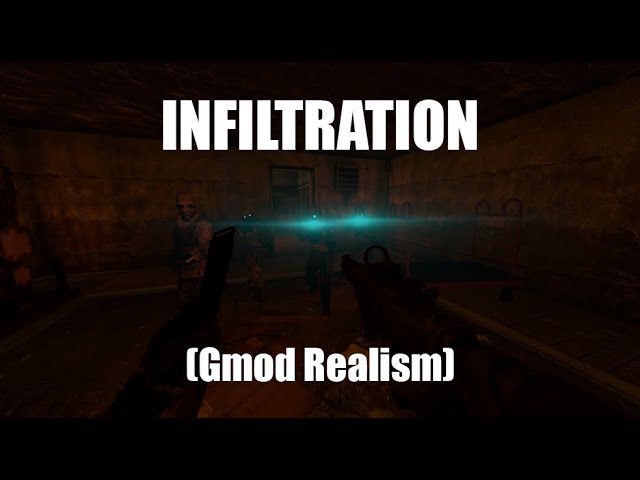 Infiltration | GMOD Realism(?) | Pt. 1