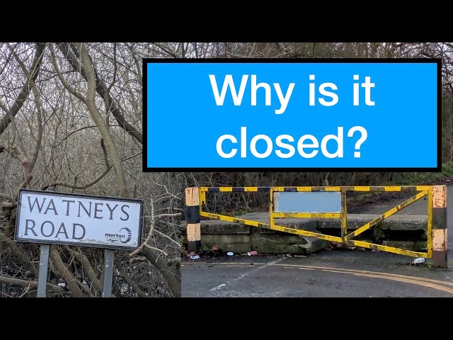 Watney's Road - Why is it closed?