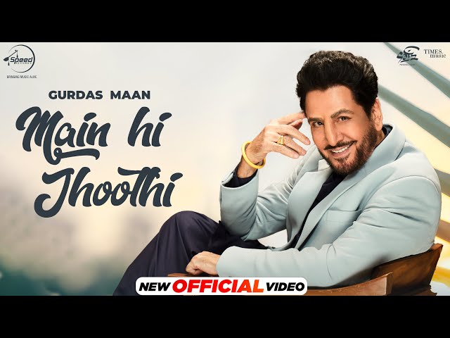 Gurdas Maan : Main Hi Jhoothi | Jatinder Shah | Shivangi Joshi | Latest Punjabi Songs 2024