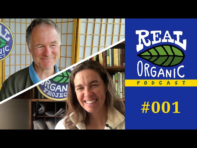 All About Real Organic Project + The Real Organic Podcast | 001: