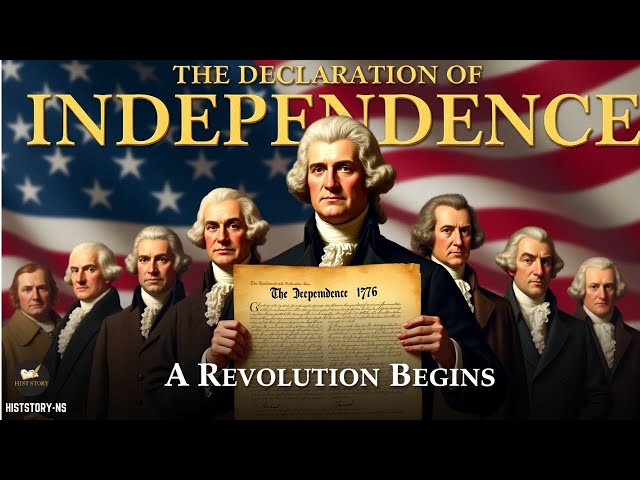 The Declaration of Independence: A Revolution Begins