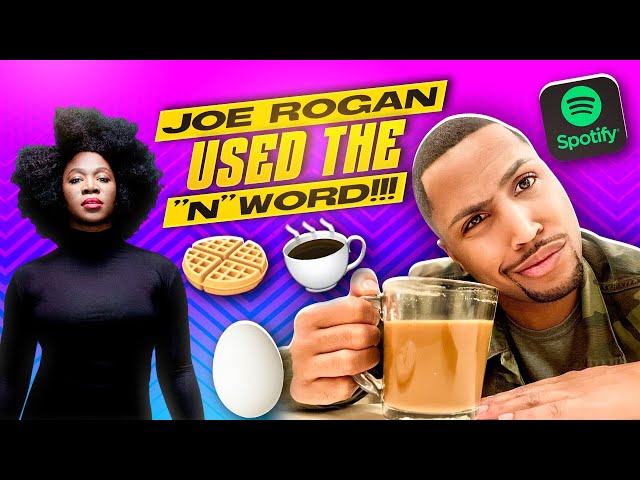 Breakfast: Joe Rogan Uses the “N” word 😱😩🥴