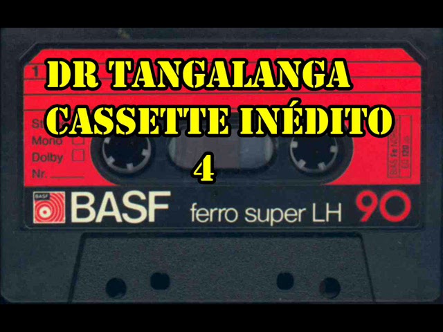 Cassette Inédito 4-(otra grabacion de la gran...)  Dr. Tangalanga