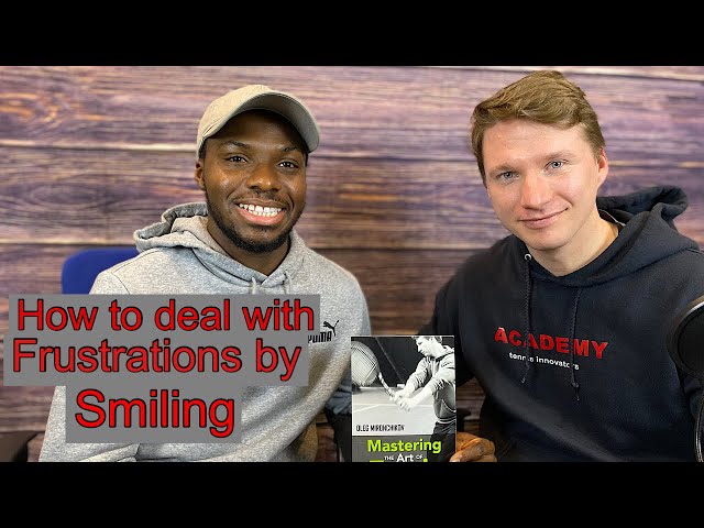 How To Deal With Frustrations By Smiling | Tennis Players and Other Athletes Struggles With It.....