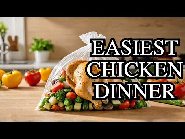 Juicy Chicken and Veggies in a Bag – The Easiest Dinner Ever!