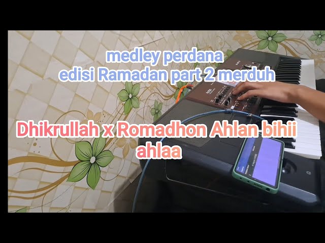 medley Dhikrullah x Romadhon Ahlan bihii ahlaa instrumen +Lirik