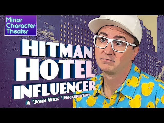 Minor Character Theater | John Wick ("Hitman Hotel Influencer") Parody Mockumentary