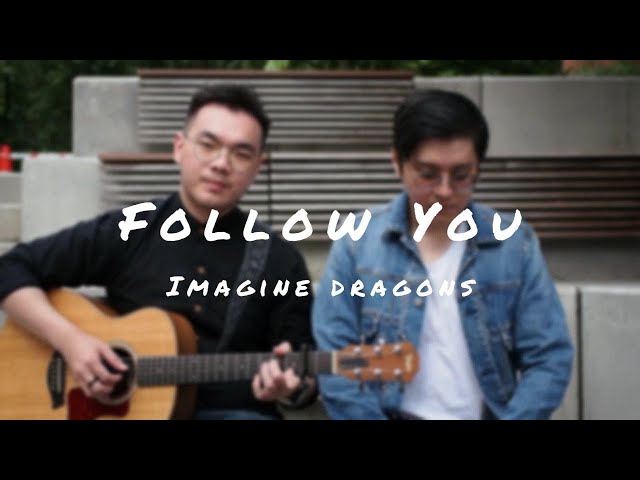 Follow You - Imagine Dragons  (Cover by 51/49)