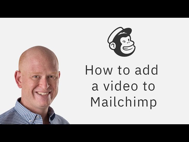 How to Add a Video to a Mailchimp Email Campaign