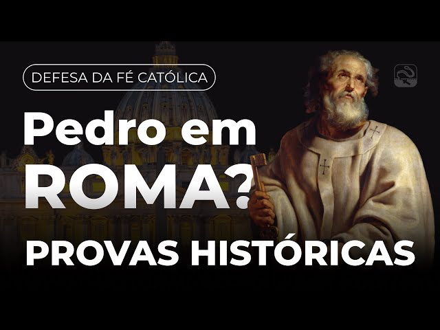 Pedro em ROMA? Veja as provas incontestáveis