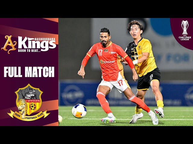 Bashundhara Kings (BAN) - Paro FC (BHU) | Full Match | AFC Challenge League™