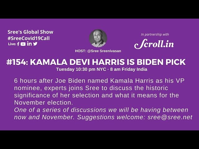 Kamala Harris is Biden's VP pick!  Episode #154 of @Sree's daily, global show #sreecovid19call