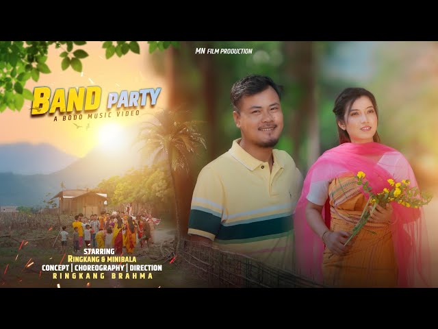 BAND PARTY || OFFICIAL BODO MUSIC VIDEO || RINGKANG & MINIBALA || MN FILM PRODUCTION