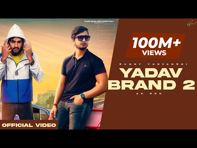 YADAV BRAND 2 - Sunny Yaduvanshi ft.AK Rok I Nitesh Ujoli I Flame Music I Latest haryanvi songs 2022