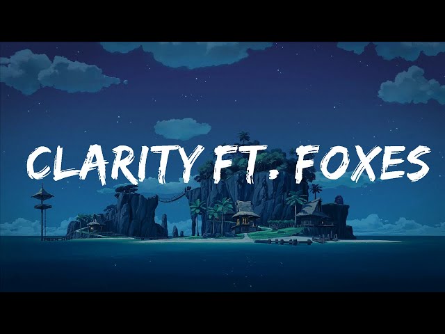 Zedd - Clarity ft. Foxes (Lyrics)  | Highlight Lyric