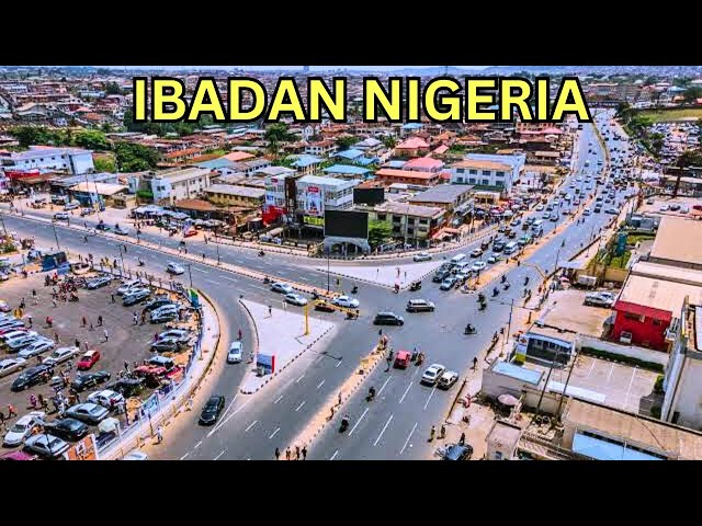 IBADAN NIGERIA; THE BEST CONNECTED & FASTEST GROWING CITY IN AFRICA