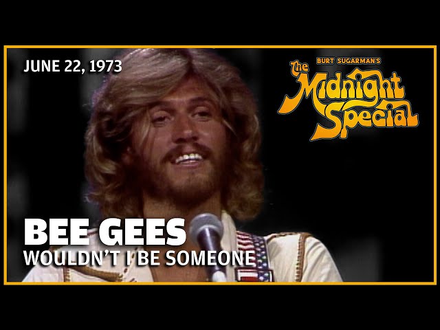 Wouldn't I Be Someone - Bee Gees | The Midnight Special