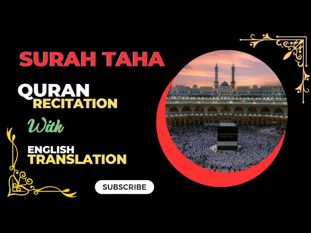 Surah Taha ( TaHa ): Arabic Recitation with English translation #quran #foryou #surahtaha