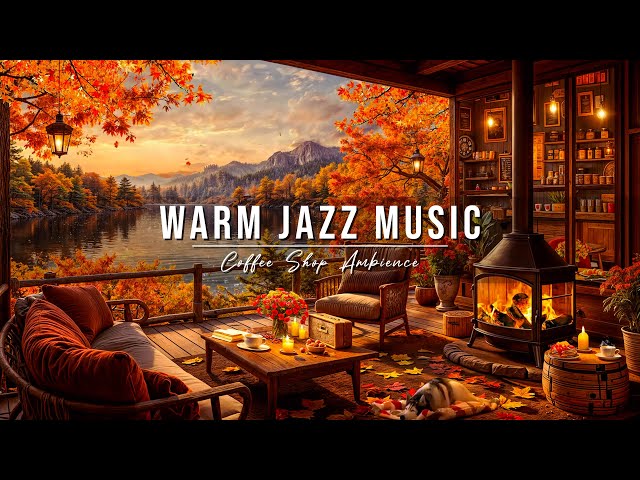 Warm Jazz Music for Studying, Stress Relief 🍂 Cozy Fall Coffee Shop Ambience  ~ Jazz Relaxing Music