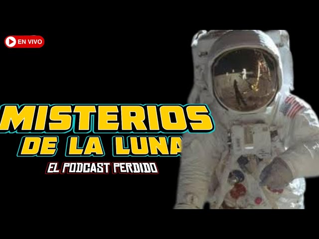 Misterios de la Luna | #elpodcastperdido