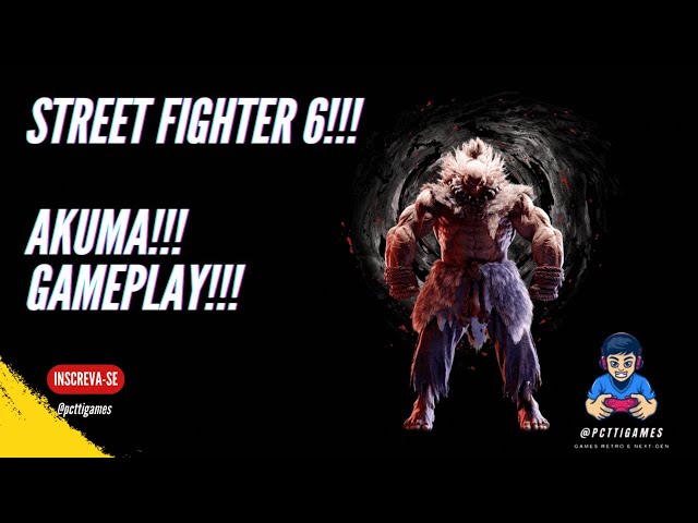 AKUMA Street Fighter 6!!! GAMEPLAY!!!