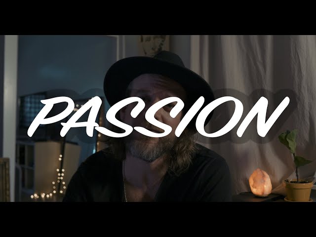 PASSION - Why You Need It