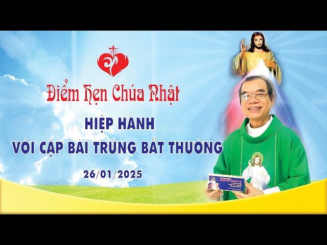 Điểm Hẹn Chúa Nhật | HIỆP HÀNH VỚI CẶP BÀI TRÙNG BẤT THƯỜNG | 26.01.2025