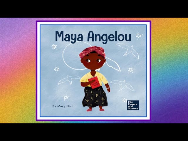 Maya Angelou Read Aloud Kids Book - Mini Movers and Shakers