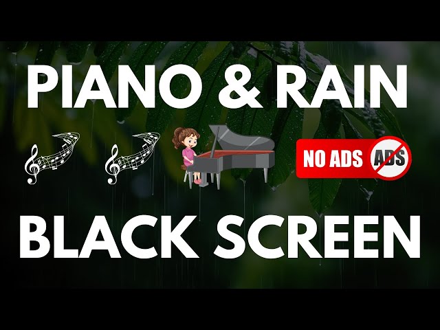 Relaxing Piano Music and Rain Sounds BLACK SCREEN for Deep Sleep, Study, Stress Relief #12