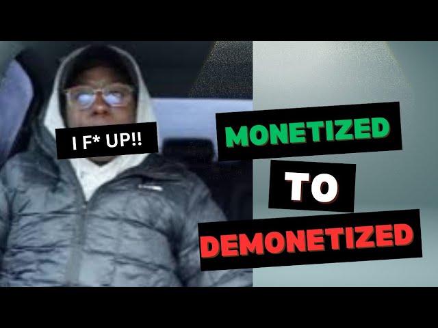 I Went From Monetized to Demonetized