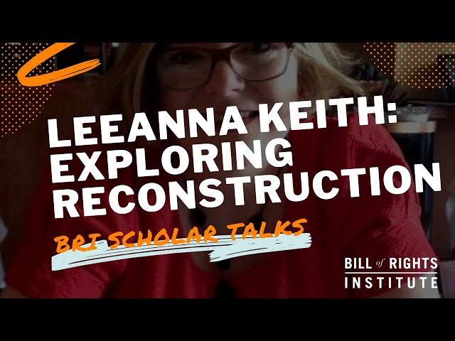 LeeAnna Keith: Exploring Reconstruction | BRI Scholar Talks