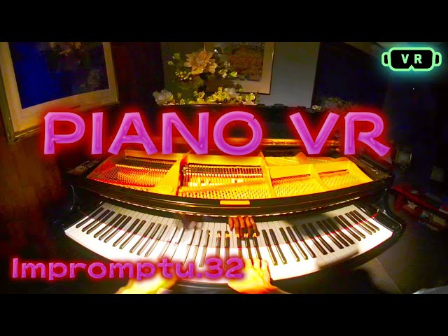 PIANO VR Impromptu.32【VR180】