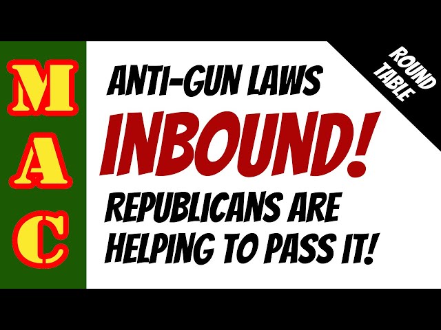 ANTI-GUN LAWS INBOUND! Republicans are helping!