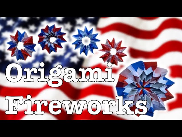 Origami Fourth of July Fireworks!