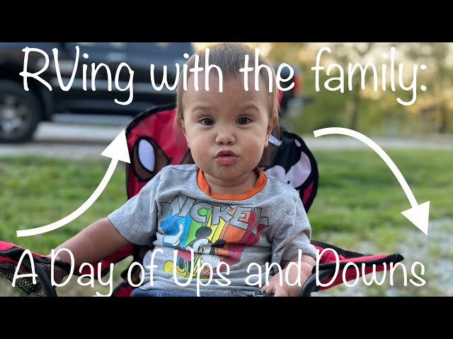 RVing with the Family: A Day of Ups and Downs