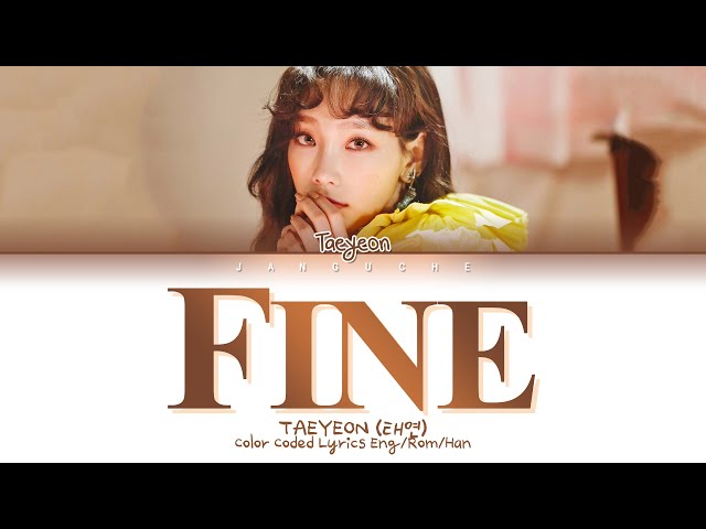 TAEYEON (태연) - "Fine" (Color Coded Lyrics Eng/Rom/Han/가사)