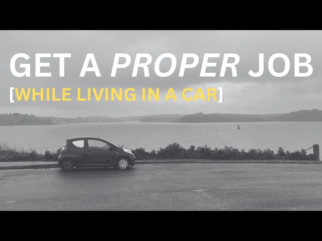 Get a ‘proper’ job. Don’t live in a car