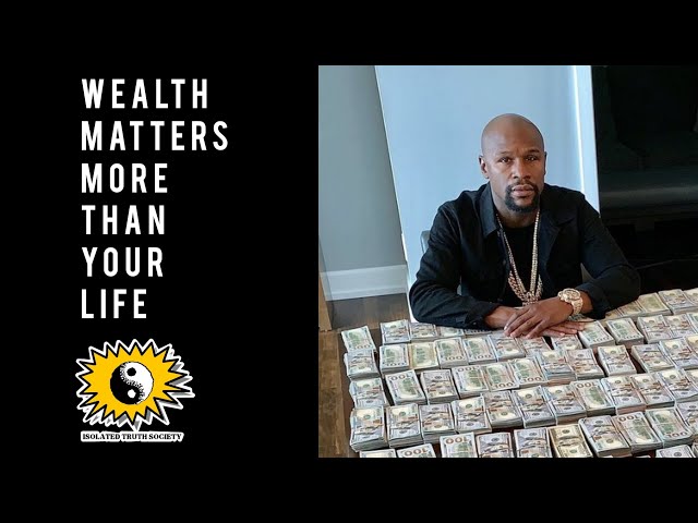 Wealth Matters More Than Your Life | #IsolatedTruthSociety